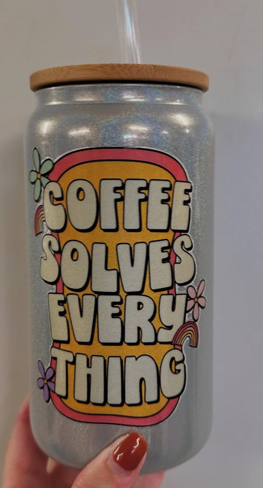 Coffee Solves Everything UV Decal- Glass cup - lid and straw included