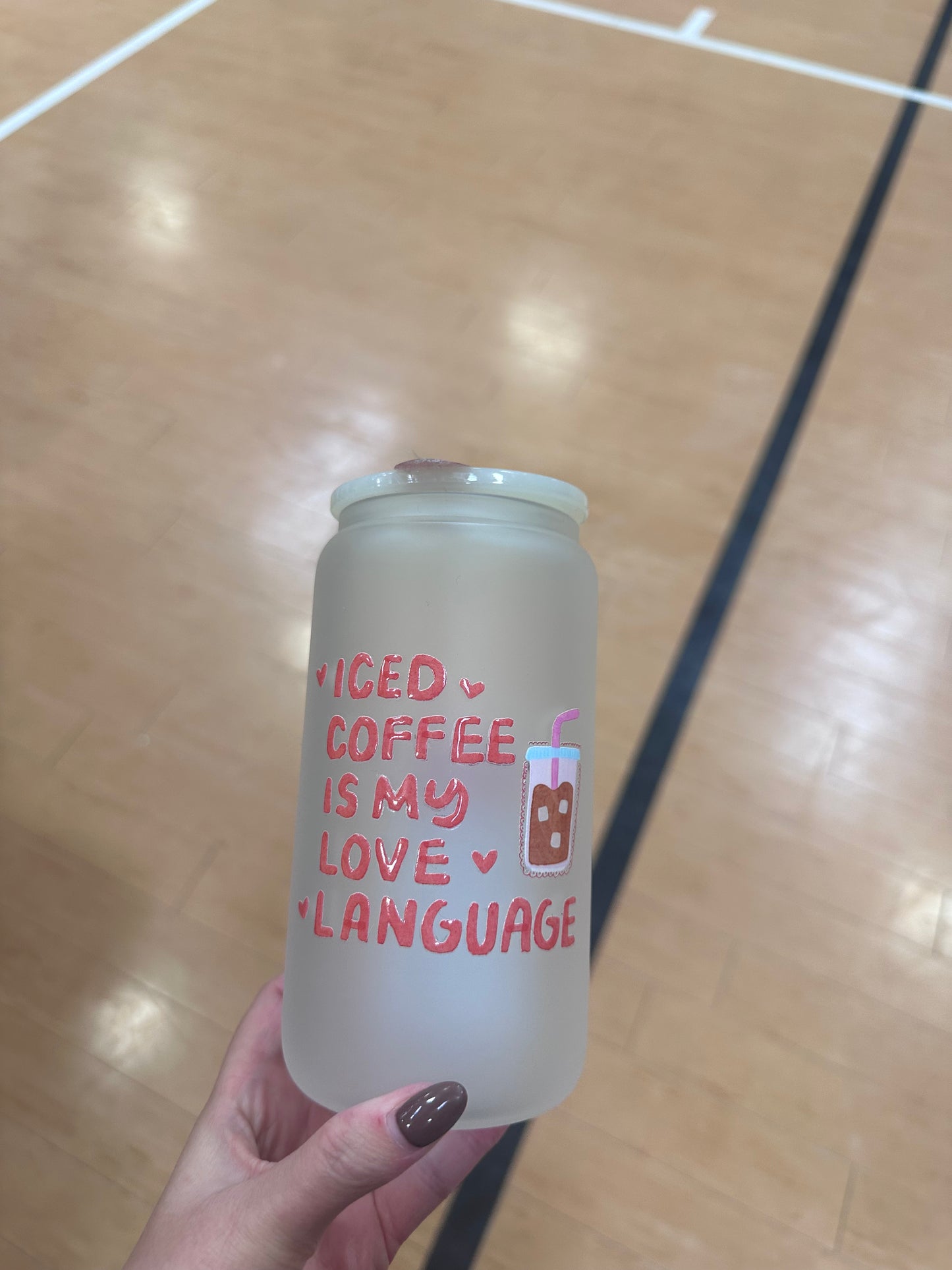 Iced Coffee Is my Love Language - UV DECAL 16oz Frosted Glass Cup - Lid + Straw Included
