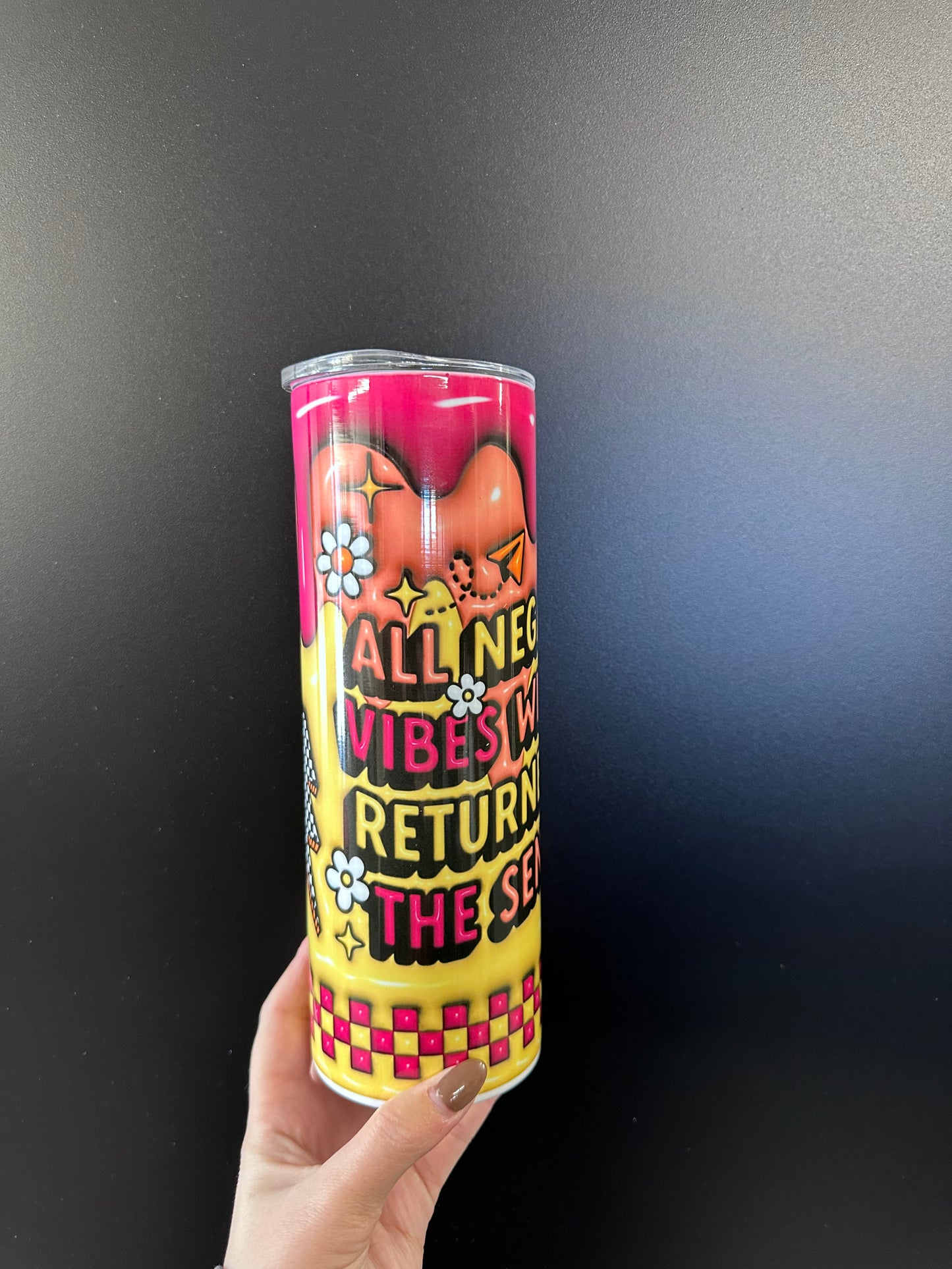 All negative vibes will be returned to sender- Stainless Steel 20oz