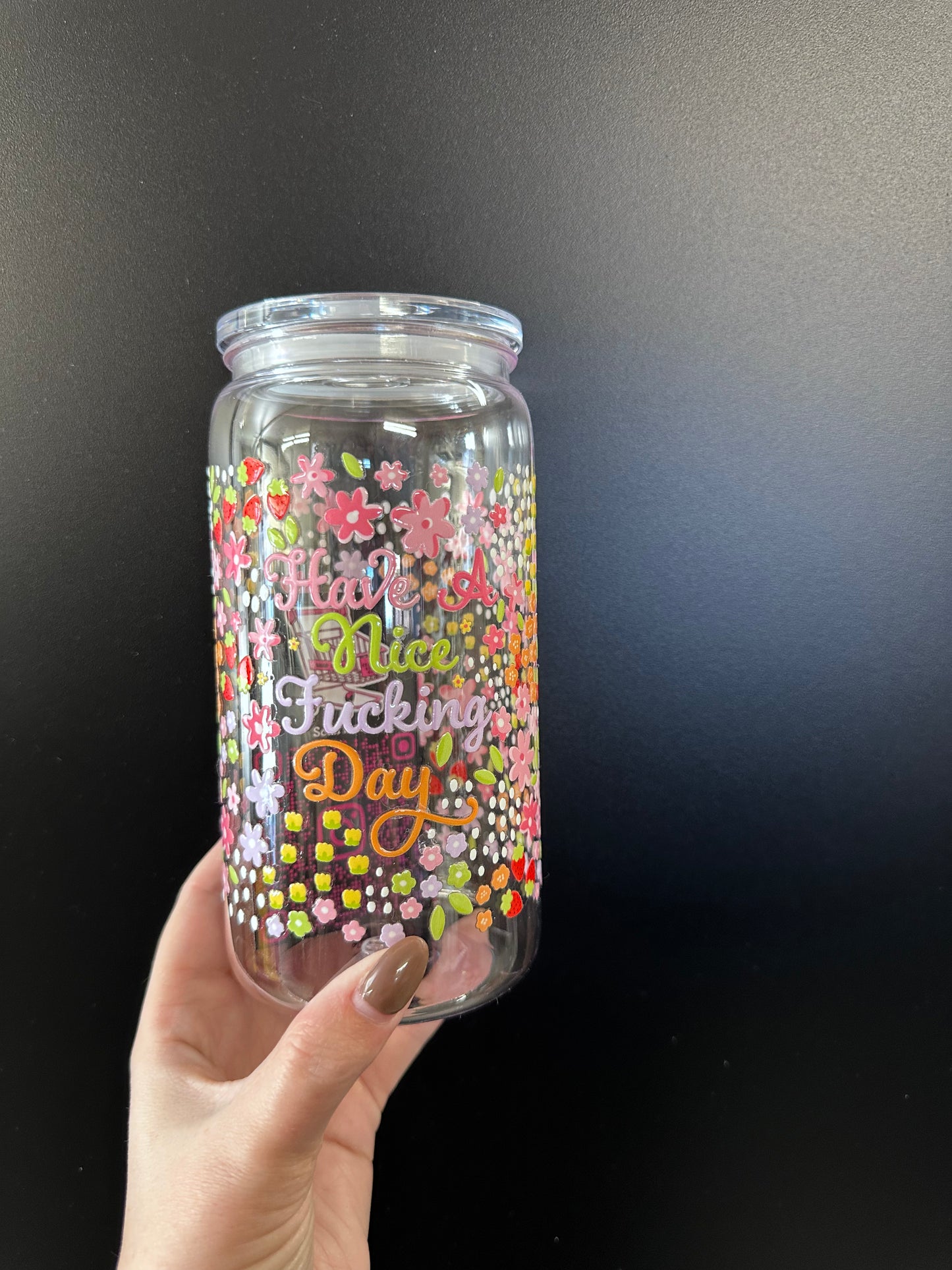 Have a Nice Fucking Day - Plastic Cup w/ Straw UV VINYL