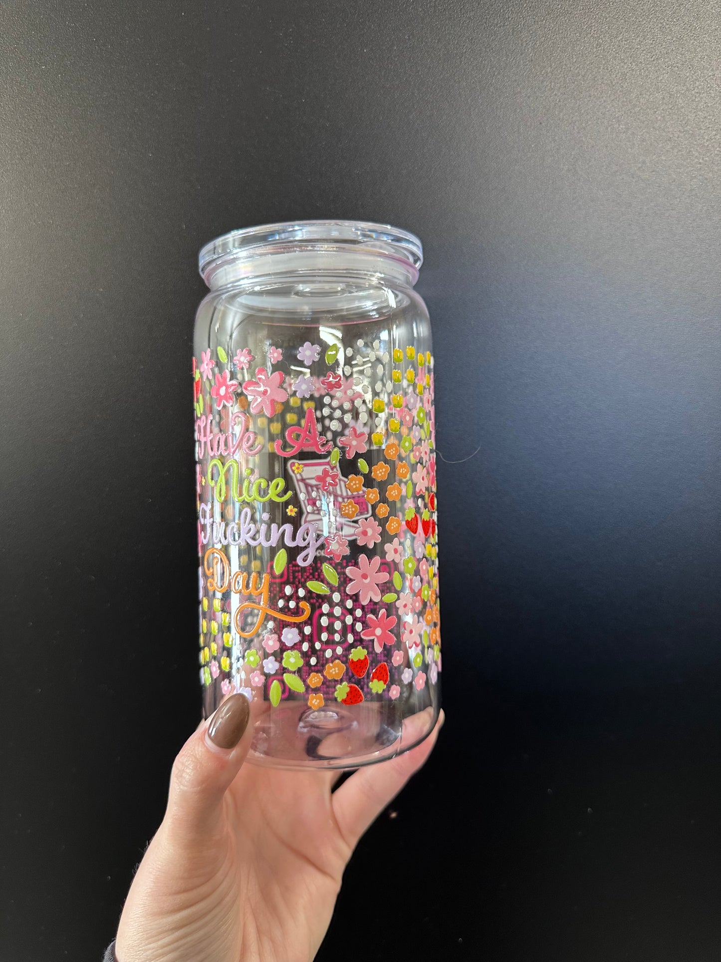 Have a Nice Fucking Day - Plastic Cup w/ Straw UV VINYL